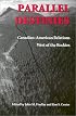 Parallel Destinies: Canadian-American Relations West of the Rockies (Emil and Kathleen Sick Lecturebook Series in Western History and Biography)
