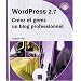 WordPress 2.7 - Cr�ez et g�rez un blog professionnel