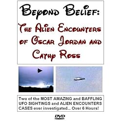 BEYOND BELIEF: The Alien Encounters of Oscar Jordan and Cathy Ross