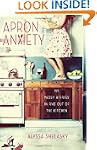 Apron Anxiety: My Messy Affairs In an...