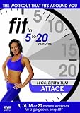 Fit in 5 to 20 Minutes - Legs, Bum and Tum Attack [DVD]