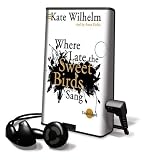 Where Late The Sweet Birds Sang: A Novel