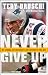 Books : Never Give Up: My Stroke, My Recovery, and My Return to the NFL