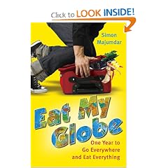 Eat My Globe: One Year to Go Everywhere and Eat Everything