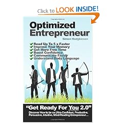 Optimized Entrepreneur: Discover How to be an Ultra-Confident, Productive, Persuasive, Intuitive, Mind-Reading Entrepreneur.