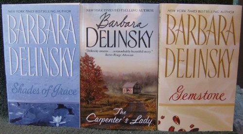 3 New Barbara Delinsky Novels - Shades of Grace, The Carpenter's Lady, & Gemstone.