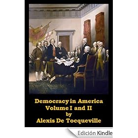 Democracy in America, Volume I and II (Optimized for Kindle)