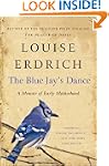 The Blue Jay's Dance: A Memoir of Ear...