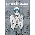 La Trilogie Nikopol : La foire aux immortels ; La femme pi�ge ; Froid �quateur
