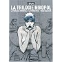 La Trilogie Nikopol : La foire aux immortels ; La femme pi�ge ; Froid �quateur