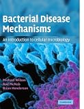 Bacterial Disease Mechanisms: An Introduction to Cellular Microbiology