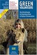 Green Volunteers: The World Guide to Voluntary Work in Nature Conservation - 6th Edition (We Care Guides)