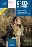 Green Volunteers: The World Guide to Voluntary Work in Nature Conservation - 6th Edition (Green Volunteers)
