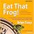 Eat That Frog!: 21 Great Ways to Stop Procrastinating and Get More Done In Less Time (BK Life)