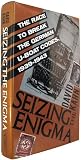 Seizing the Enigma : The Race to Break the German U-Boats Codes, 1939-1943