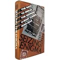 Seizing the Enigma: The Race to Break the German U-Boat Codes, 1939-1943
