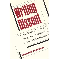 Writing Dissent: Taking Radical Ideas from the Margins to the Mainstream (Media & Culture (New York, N.Y.), Vol. 5.)