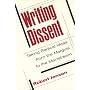 Writing Dissent: Taking Radical Ideas from the Margins to the Mainstream (Media & Culture (New York, N.Y.), Vol. 5.)