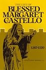 The Life of Blessed Margaret of Castello, 1287-1320