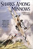 : SHARKS AMONG MINNOWS: The Fokker Eindecker Period, July 1915 to September 1916