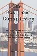 The Bostrom Conspiracy: The True UNTOLD Story of America's Top Motorcycle Racers Ben Bostrom & Eric Bostrom and Their Crime Family