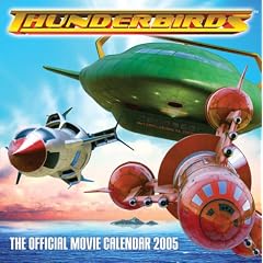 Thunderbirds New Movie Official Cal 2005 (Calendar)