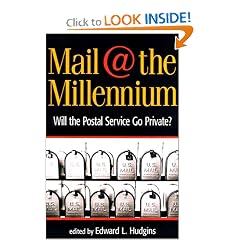 Mail at the Millennium: Will the Postal Service Go Private?