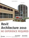 Revit Architecture 2010: No Experience Required - 0470447222