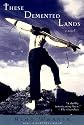These Demented Lands