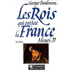 Les rois qui ont fait la France. [Les Valois] Henry 2