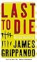 Last to Die