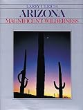 Arizona: Magnificent Wilderness