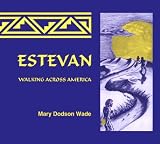 Estevan: Walking Across America