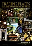 Trading Places: Europe's Finest Specialist Shops