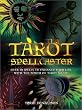 The Tarot Spellcaster: Over 40 Spells to Enhance Your Life with the Power of Tarot Magic (Quarto Book)