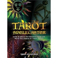 The Tarot Spellcaster: Over 40 Spells to Enhance Your Life with the Power of Tarot Magic (Quarto Book)
