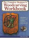 The Complete Beginner's Woodcarvers Workbook