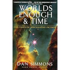 Worlds Enough & Time: Five Tales of Speculative Fiction