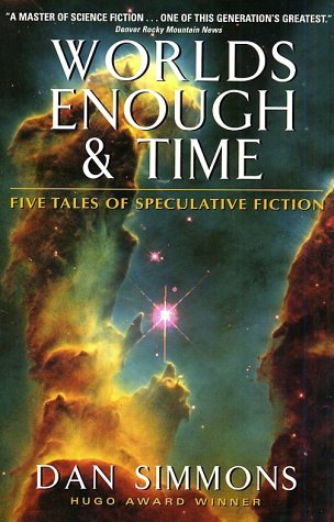 Worlds Enough & Time: Five Tales of Speculative Fiction