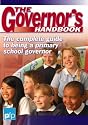 The Governor's Handbook: The Complete Guide to Being a Primary School Governor (Leadership and Managment)