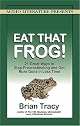 Eat That Frog!: 21 Great Ways to Stop Procrastinating and Get More Done In Less Time (BK Life)