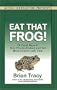 Eat That Frog!: 21 Great Ways to Stop Procrastinating and Get More Done in Less Time