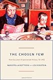 The Chosen Few: How Education Shaped Jewish History, 70-1492 (Princeton Economic History of the Western World)