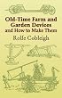 Old-Time Farm and Garden Devices and How to Make Them