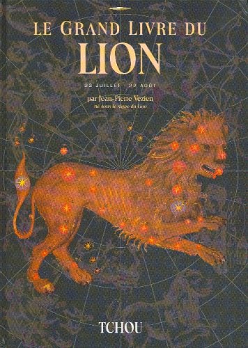 Le grand livre du Lion by Jean-Pierre VezienEric LeyxRobert Malzac