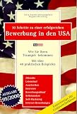 10 Schritte zu einer erfolgreichen Bewerbung in den USA: Wie Sie Ihren Traumjob bekommen. Mit �ber 40 praktischen Beispielen. Jobsuche, Lebenslauf, Anschreiben, .... Self - Marketing, Internet - Bewerbungen