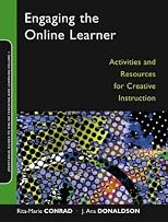 Engaging the Online Learner: Activities and Resources for Creative Instruction (Online Teaching and Learning Series (OTL))