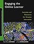 Engaging the Online Learner: Activities and Resources for Creative Instruction (Online Teaching and Learning Series (OTL))
