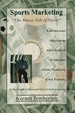 Sports Marketing "The Money Side of Sports"