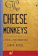 The Cheese Monkeys: A Novel in Two Semesters by Chip Kidd